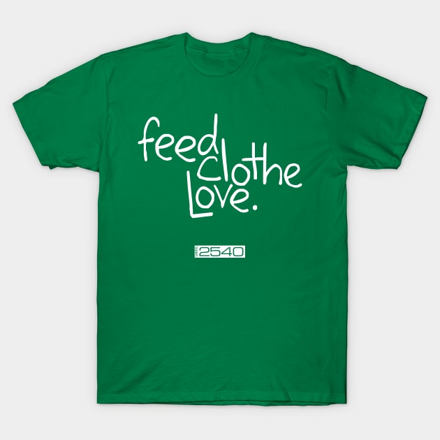 Feed Clothe Love Original T-Shirt by Mission2540